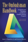 The Ombudsman Handbook : Designing and Managing an Effective Problem-Solving Program - eBook