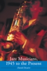 Jazz Musicians, 1945 to the Present - eBook
