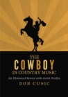 The Cowboy in Country Music : An Historical Survey with Artist Profiles - Cusic Don Cusic