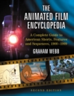 The Animated Film Encyclopedia : A Complete Guide to American Shorts, Features and Sequences, 1900-1999, 2d ed. - eBook