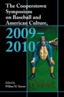 The Cooperstown Symposium on Baseball and American Culture, 2009-2010 - Simons William M. Simons