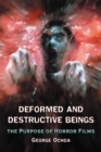 Deformed and Destructive Beings : The Purpose of Horror Films - eBook