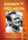 Andrew V. McLaglen : The Life and Hollywood Career - eBook