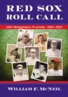 Red Sox Roll Call : 200 Memorable Players, 1901-2011 - eBook