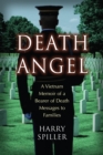 Death Angel : A Vietnam Memoir of a Bearer of Death Messages to Families - eBook