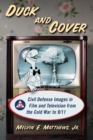 Duck and Cover : Civil Defense Images in Film and Television from the Cold War to 9/11 - eBook