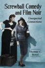 Screwball Comedy and Film Noir : Unexpected Connections - eBook