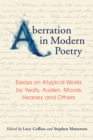 Aberration in Modern Poetry : Essays on Atypical Works by Yeats, Auden, Moore, Heaney and Others - eBook