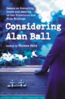 Considering Alan Ball : Essays on Sexuality, Death and America in the Television and Film Writings - Fahy Thomas Fahy