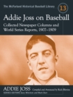 Addie Joss on Baseball : Collected Newspaper Columns and World Series Reports, 1907-1909 - eBook