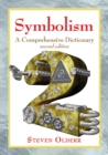 Symbolism : A Comprehensive Dictionary, 2d ed. - Olderr Steven Olderr