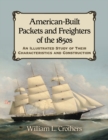 American-Built Packets and Freighters of the 1850s : An Illustrated Study of Their Characteristics and Construction - eBook