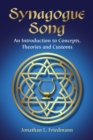 Synagogue Song : An Introduction to Concepts, Theories and Customs - Friedmann Jonathan L. Friedmann