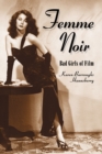 Femme Noir : Bad Girls of Film - eBook