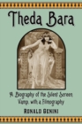 Theda Bara : A Biography of the Silent Screen Vamp, with a Filmography - eBook