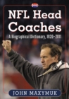 NFL Head Coaches : A Biographical Dictionary, 1920-2011 - Maxymuk John Maxymuk