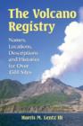 The Volcano Registry : Names, Locations, Descriptions and Histories for Over 1500 Sites - Book