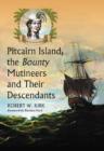 Pitcairn Island, the Bounty Mutineers and Their Descendants : A History - Book