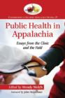Public Health in Appalachia : Essays from the Clinic and the Field - Book