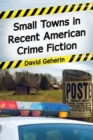 Small Towns in American Crime Fiction, 1972-2013 - Book