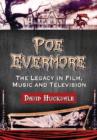 Poe Evermore : The Legacy in Film, Music and Television - Book