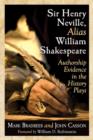 Sir Henry Neville, Alias William Shakespeare : Authorship Evidence in the History Plays - Book