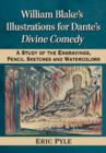 William Blake's Illustrations for Dante's Divine Comedy : A Study of the Engravings, Pencil Sketches and Watercolors - Book