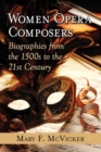Women Opera Composers : Biographies from the 1500s to the 21st Century - Book