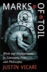 Marks of Toil : Work and Disfigurement in Literature, Film and Philosophy - Book