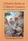Chivalric Stories as Children's Literature : Edwardian Retellings in Words and Pictures - Book