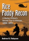 Rice Paddy Recon : A Marine Officer's Second Tour in Vietnam, 1968-1970 - Book
