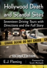 Hollywood Death and Scandal Sites : Seventeen Driving Tours with Directions and the Full Story - Book