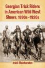 Georgian Trick Riders in American Wild West Shows, 1890s-1920s - Book