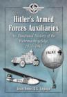 Hitler's Armed Forces Auxiliaries : An Illustrated History of the Wehrmachtsgefolge, 1933-1945 - Book