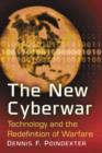 The New Cyberwar : Technology and the Redefinition of Warfare - Book