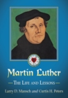 Martin Luther : The Life and Lessons - Book