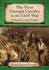 The First Georgia Cavalry in the Civil War : A History and Roster - Book