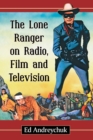 The Lone Ranger on Radio, Film and Television - Book