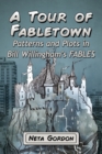 A Tour of Fabletown : Patterns and Plots in Bill Willingham's Fables - Book
