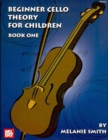 Beginner Cello Theory for Children, Book One - Book