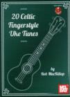 20 Celtic Fingerstyle Uke Tunes - Book