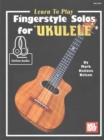 Learn To Play Fingerstyle Solos For Ukulele Book : With Online Audio - Book