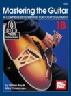 Mastering the Guitar Book 1B : A Comprehensive Method for Today's Guitarist! - Book