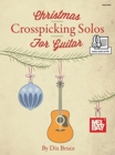 Christmas Crosspicking Solos : Bluegrass Christmas Solos for Guitar in Crosspicking Style - Book