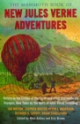 The Mammoth Book of New Jules Verne Adventures : Return to the Center of the Earth and Other Extraordinary Voyages, New Tales by the Heirs of Jules Verne - Book