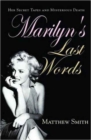 Marilyn's Last Words : Her Secret Tapes and Mysterious Death - Book