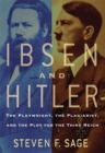 Ibsen and Hitler : The Playwright, the Plagiarist, and the Plot for the Third Reich - Book