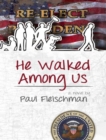 He Walked Among Us - eBook