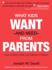 What Kids Want and Need from Parents - Book
