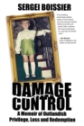 Damage Control : A Memoir of Outlandish Privilege, Loss and Redemption - Book